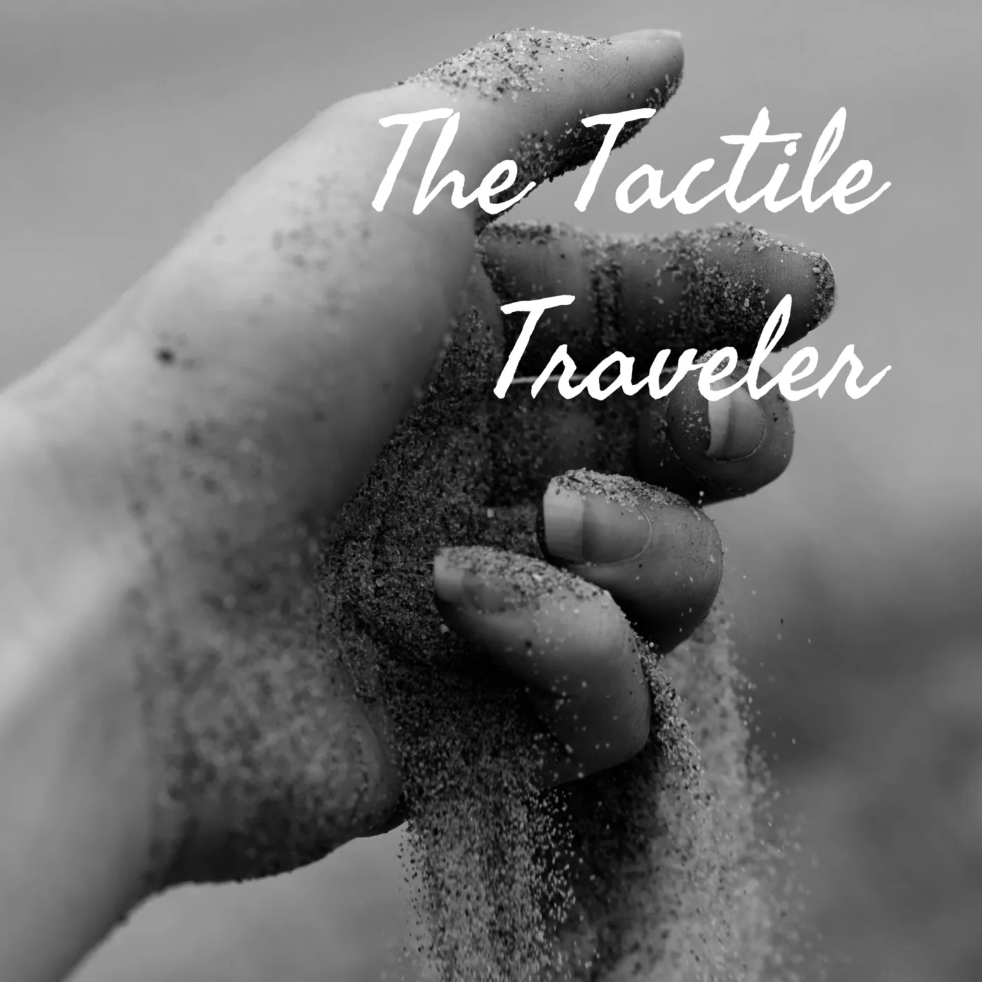 a black and white photo of a left hand is semi-clenched holding dirt. The program title "The Tactile Traveler" is in the upper right hand corner.